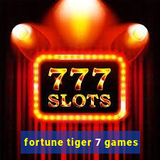 fortune tiger 7 games